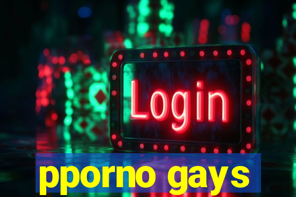 pporno gays